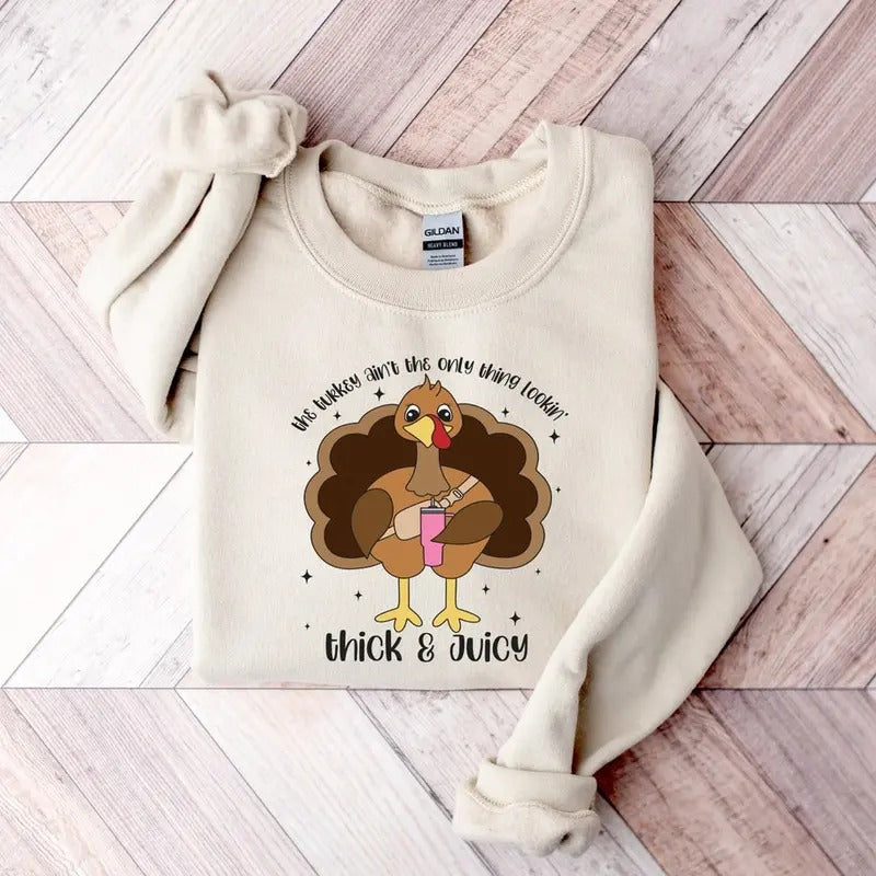 Turkey Ain't the Only Thing Funny Thanksgiving Sweatshirt