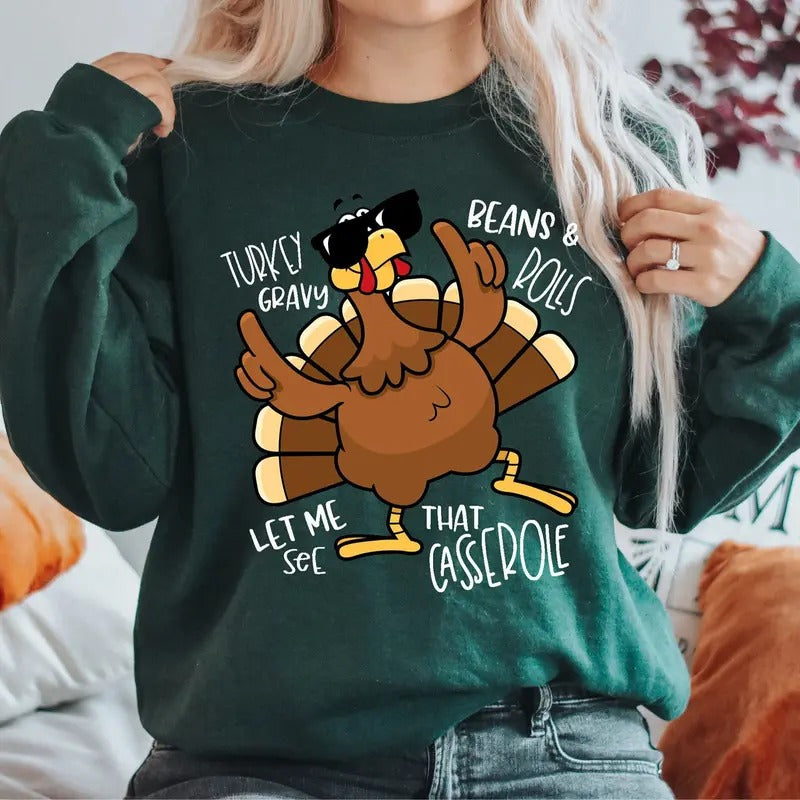 Turkey Gravy Beans Rolls Let Me See That Casserole Thanksgiving Thanksgiving Shirt Fall Fall Shirt T-Shirts, Hoodie, Sweatshirt