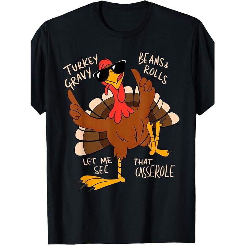 "Turkey Gravy Beans Rolls Let Me See That Casserole Thanksgiving T Shirt"