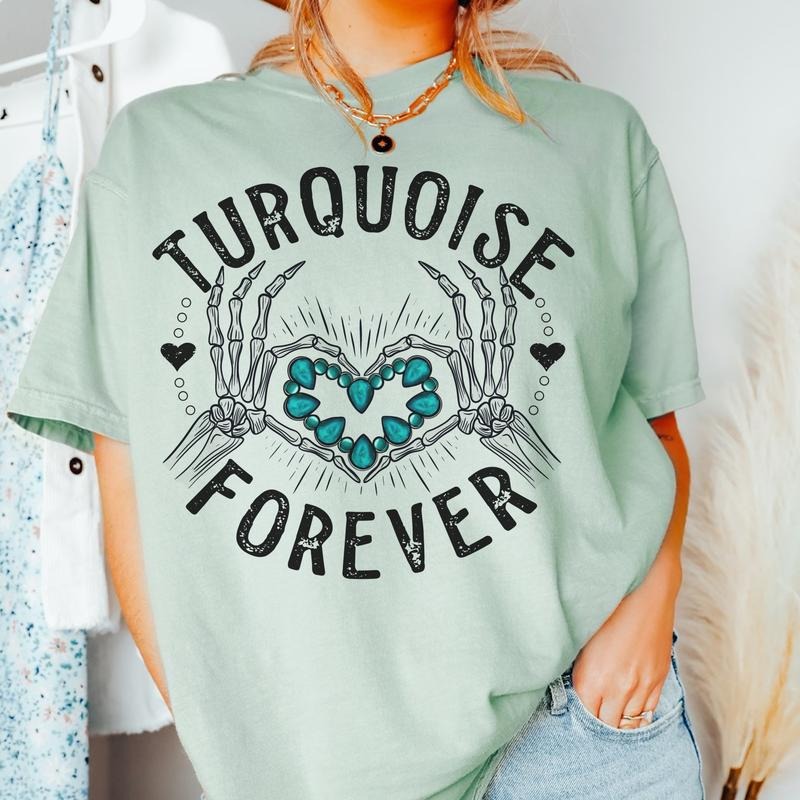 Turqouise Forever T-Shirt Forever Turquoise Tshirt Soft PRint Tee Comfy Soft Shirt Sublimation Print Tee Hoodie, Sweatshirt