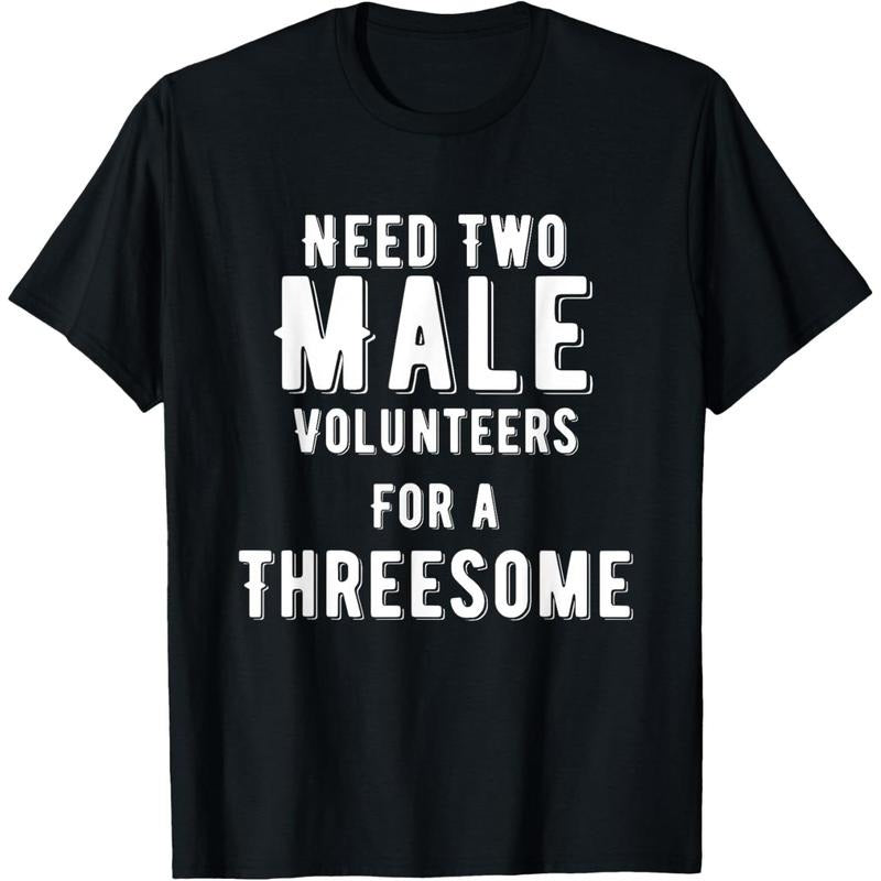 Two Males For A Threesome Single Woman Dirty Humor T-Shirt made in usa Hoodie Sweatshirt | PrintMintTees.com