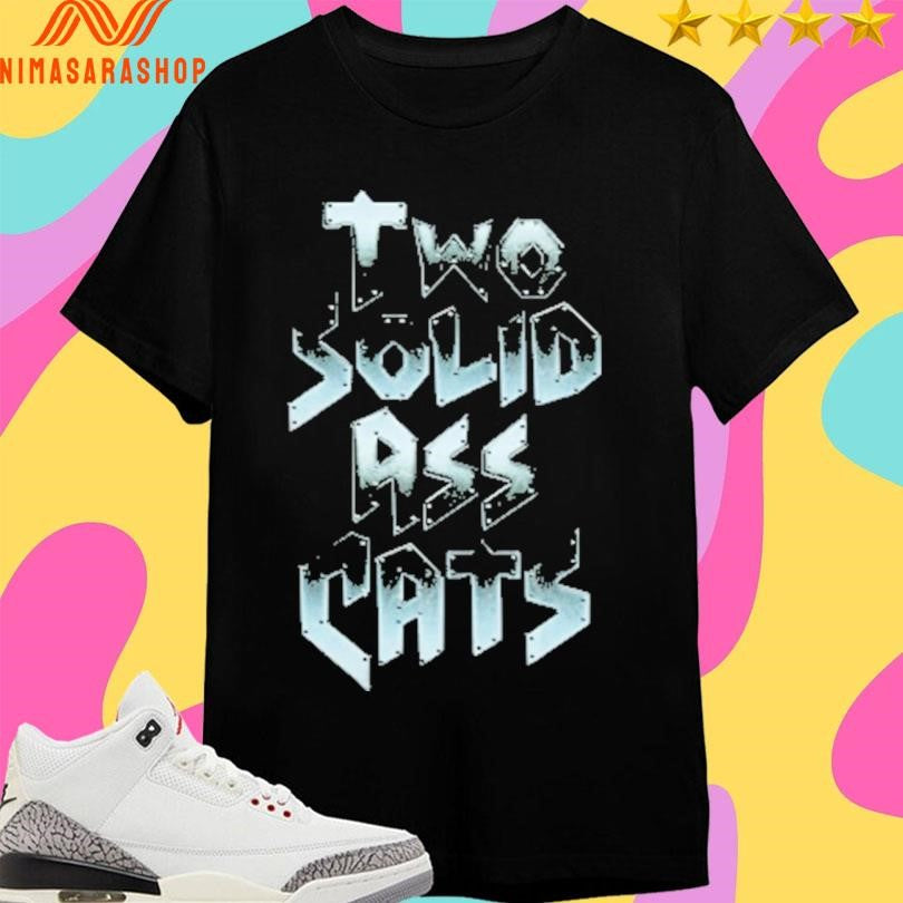 Two Solid Ass Cats Shirts
