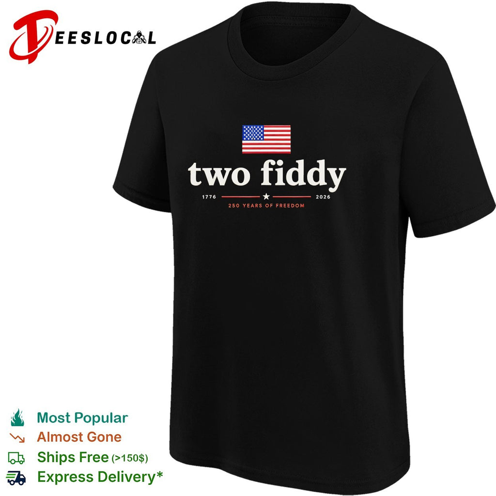 Two fiddy 250 years of freedom flag shirt