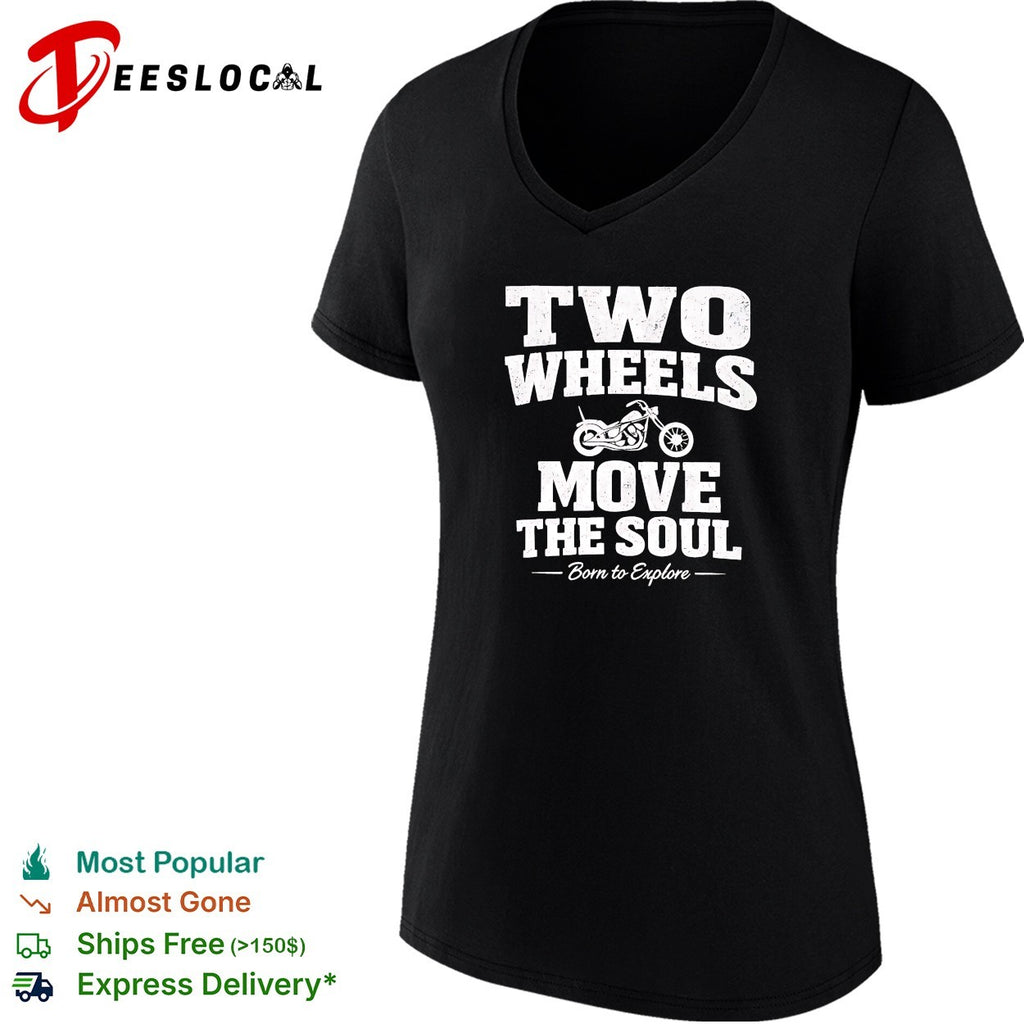 Two wheels move the soul born to explore motorcycle shirt