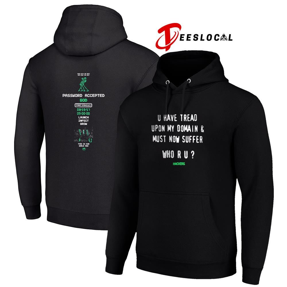 U have tread upon my domain and must now suffer who r u password accepted God shirt
