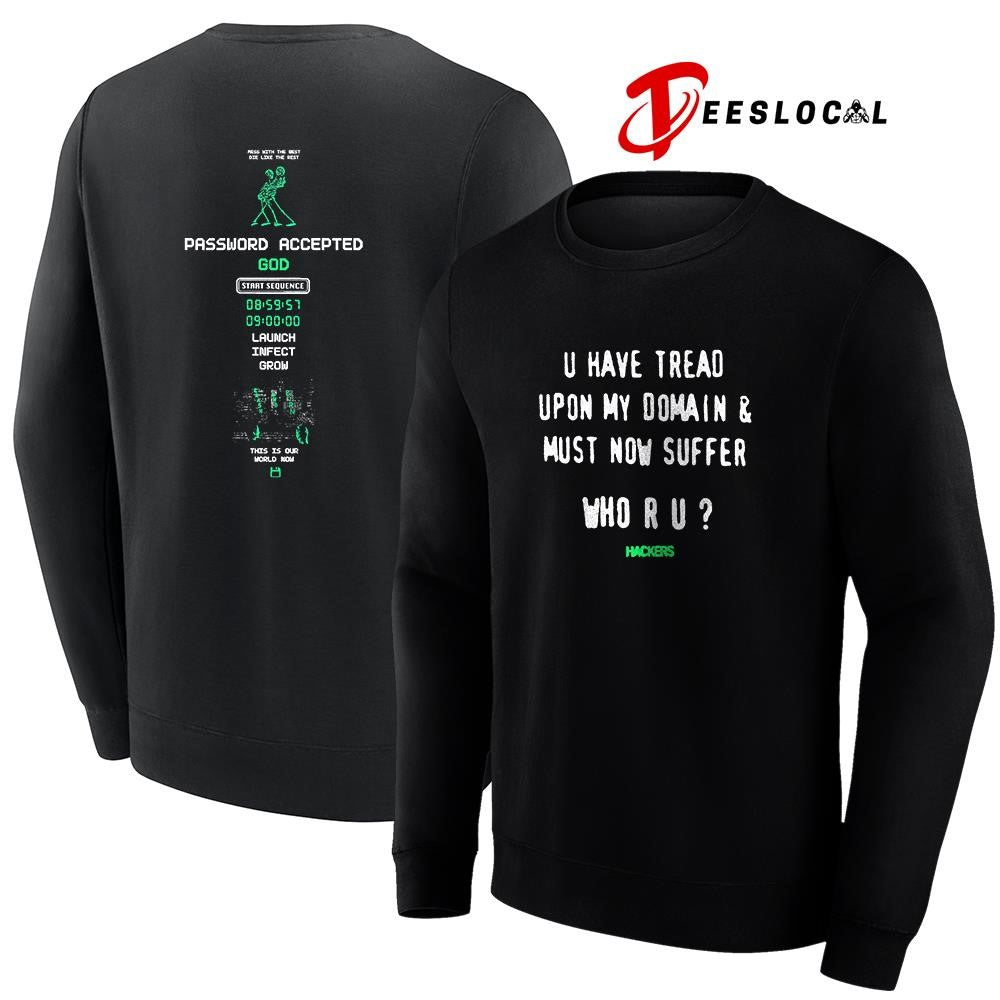 U have tread upon my domain and must now suffer who r u password accepted God shirt