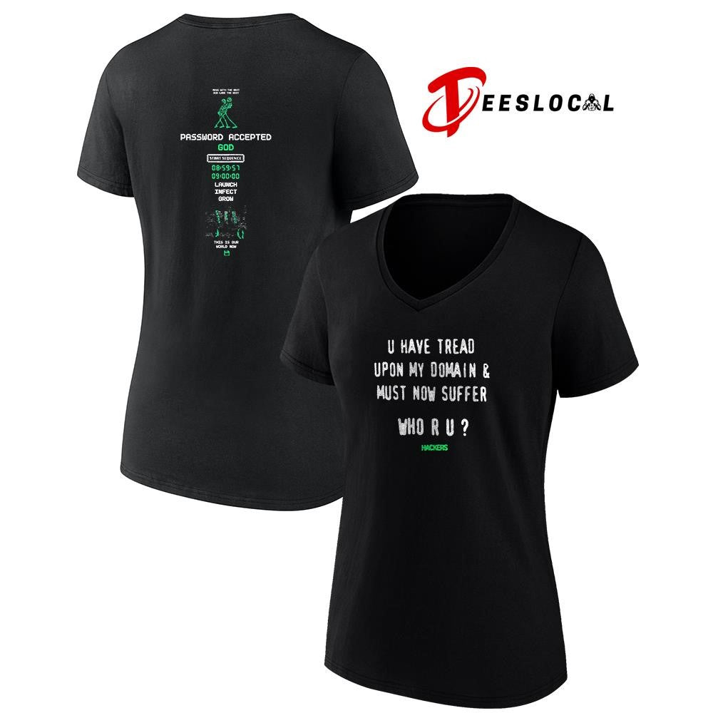 U have tread upon my domain and must now suffer who r u password accepted God shirt
