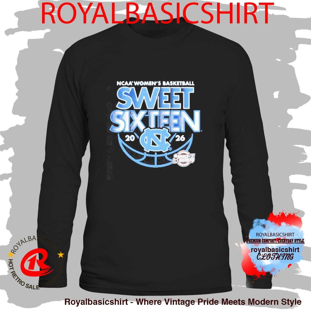 UNC Women’s Basketball 2026 NCAA March Madness Sweet Sixteen Shirt