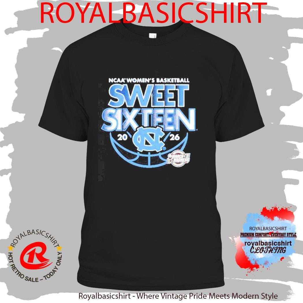 UNC Women’s Basketball 2026 NCAA March Madness Sweet Sixteen Shirt