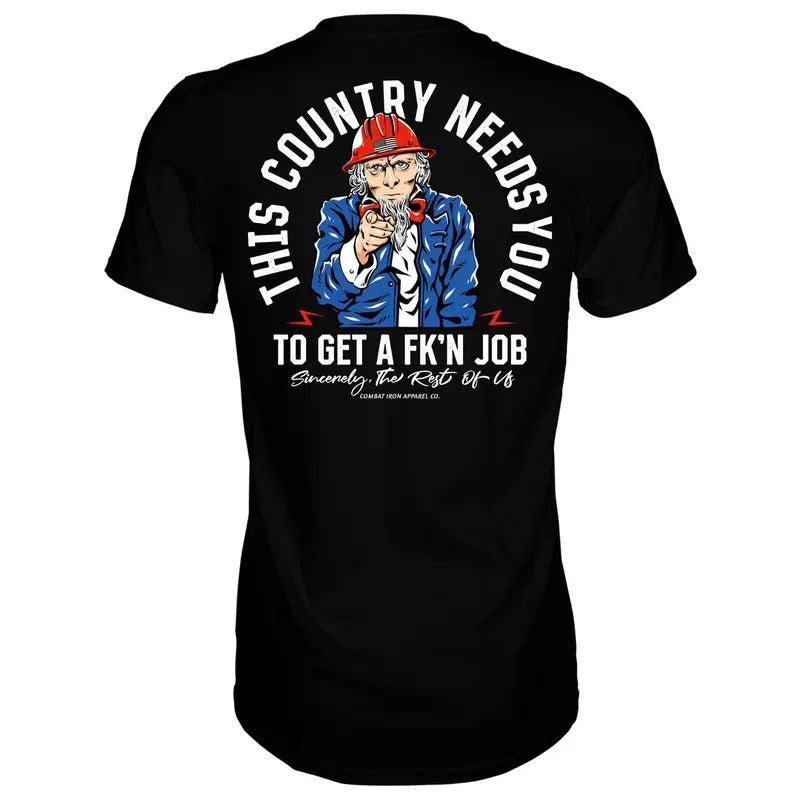 UNCLE SAM: THIS COUNTRY NEEDS YOU GET FK'N JOB HUMOR SHIRTS FUNNY SHIRT T-Shirts, Hoodie, Sweatshirt
