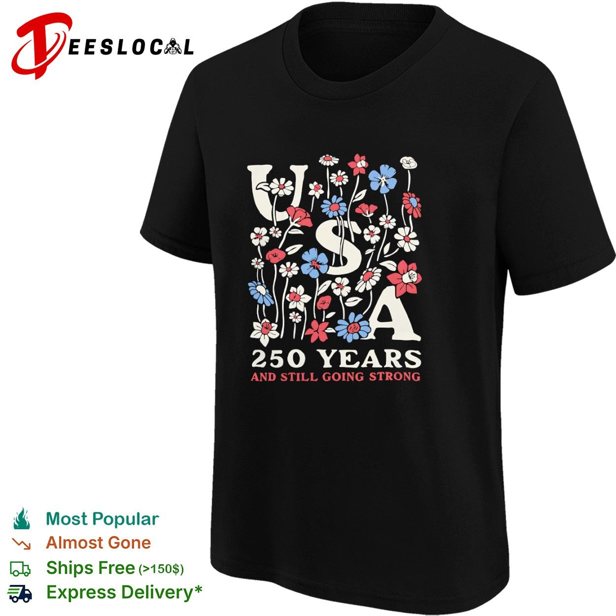 USA 250 Years and Still Going Strong Floral Patriotic American Independence shirt