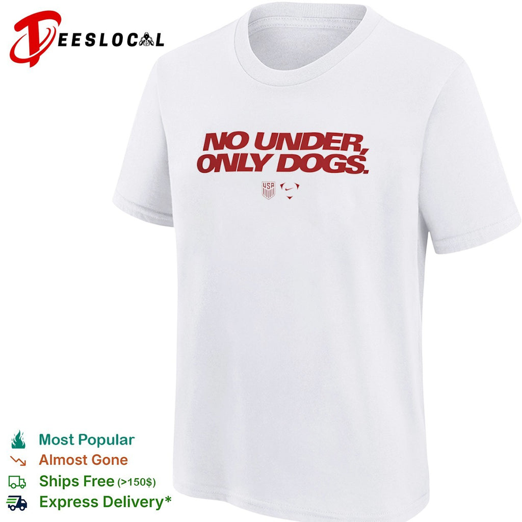 USA Soccer team logo no under only dogs shirt