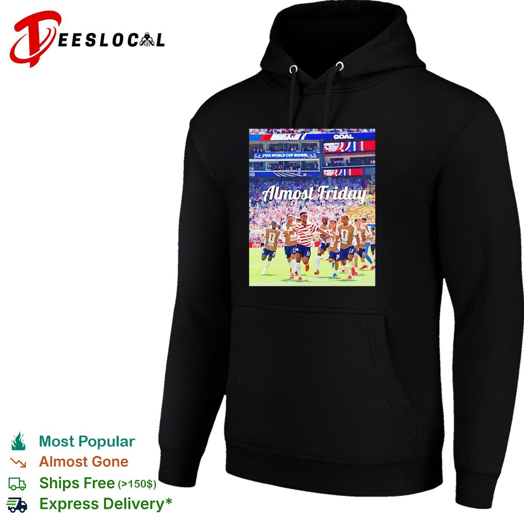 USA team celebrating goal Almost Friday shirt