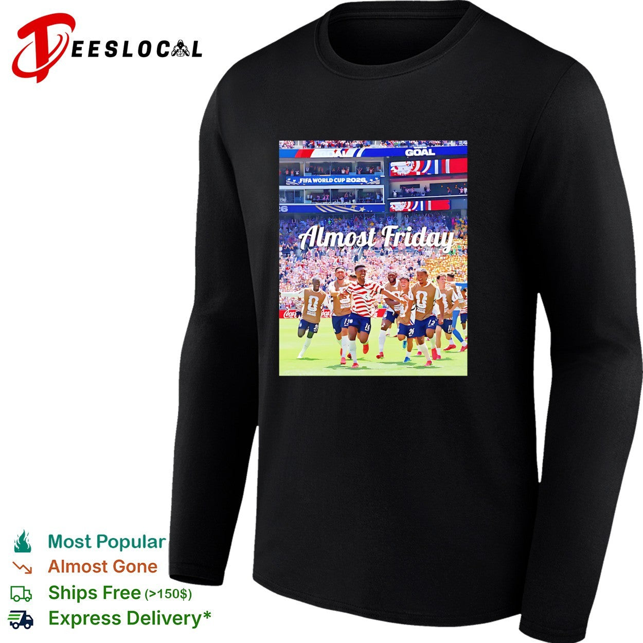 USA team celebrating goal Almost Friday shirt