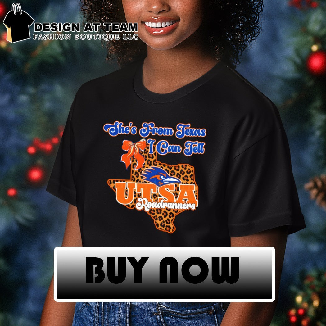 UTSA Roadrunners bow she’s from Texas I can tell Texas Map 2026 shirt