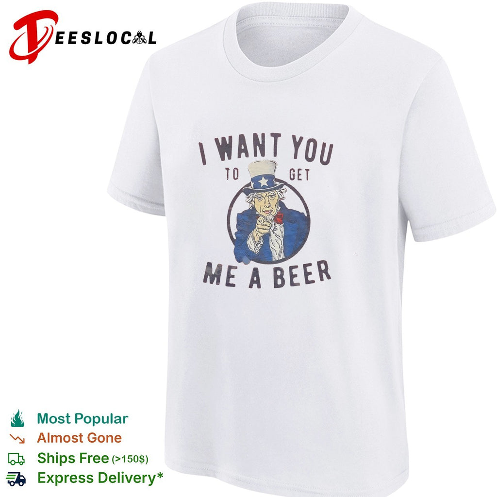 Uncle Sam pointing I want you to get me a beer shirt