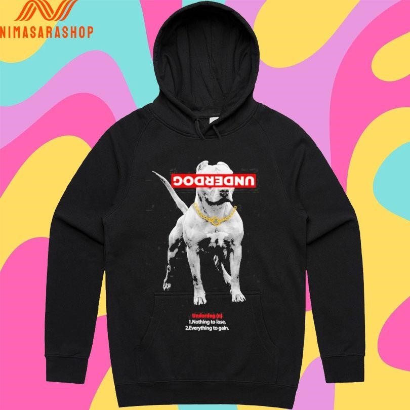 Underdog 1 Nothing To Lose 2 Everything To Gain Shirts