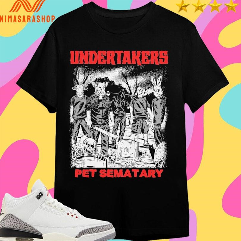 Undertakers Pet Sematary Shirts