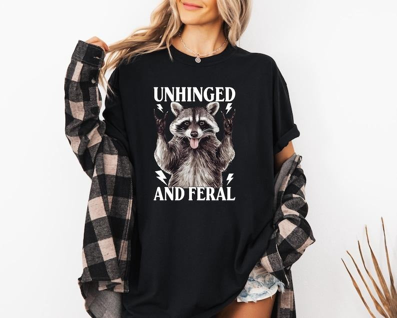 Unhinged and Feral Racoon Tshirt, Funny Meme Sweatshirt, Funny Racoon Shirt, Vintage Feral Racoon Sweatshirt, Oversized...