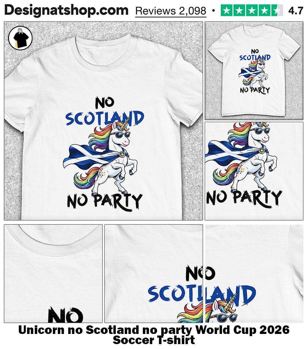 Unicorn no Scotland no party World Cup 2026 Soccer shirt