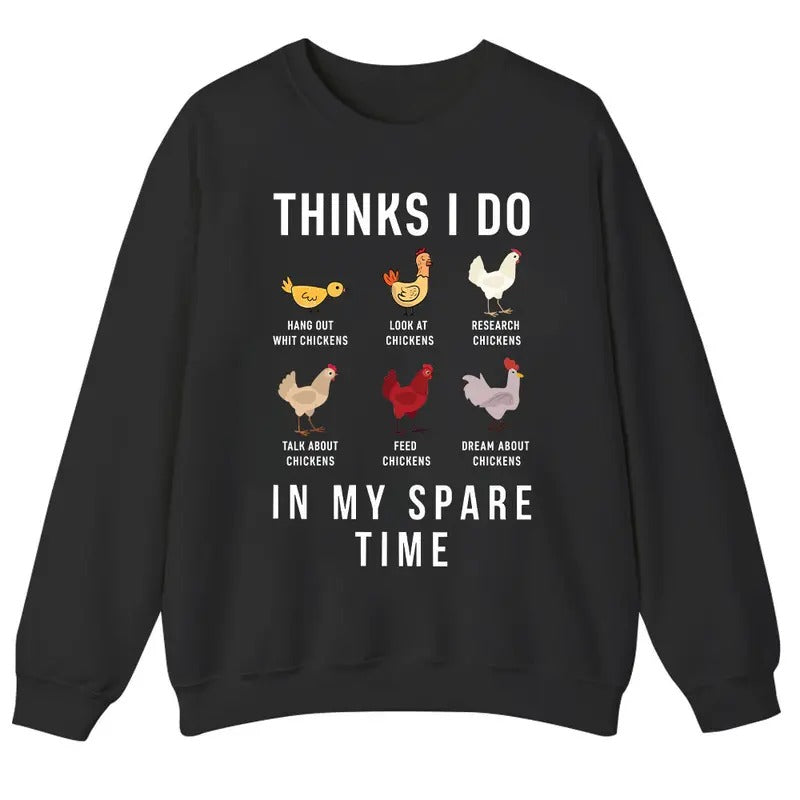 Unisex Funny Chicken Shirt, Thinks I do in my spare time  T-Shirt  , Sweatshirt  and Hoodie | PrintMintTees.com