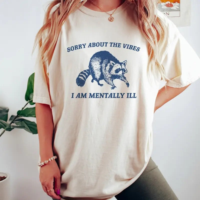 Unisex Sorry About The Vibes, Raccoon  Shirt Hoodie Sweatshirt | PrintMintTees.com