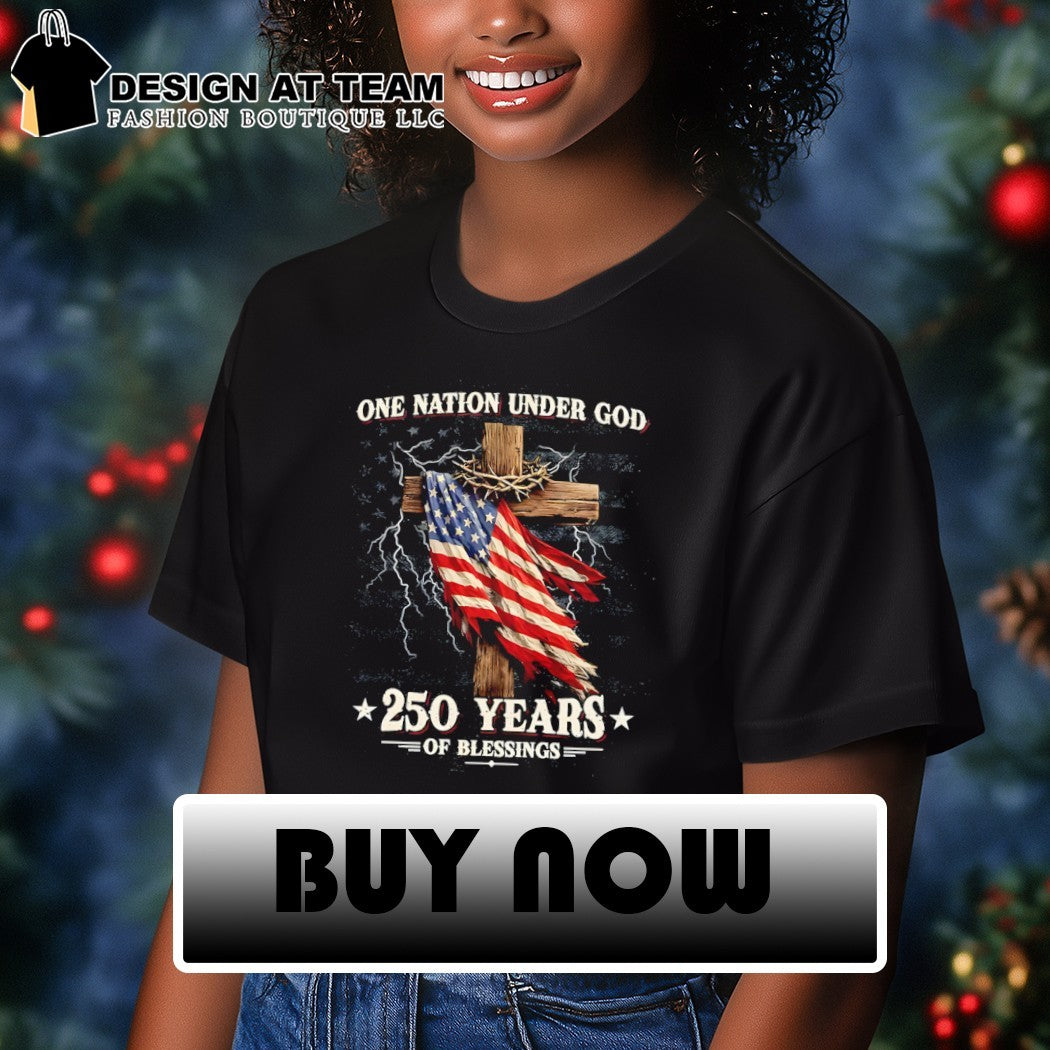 United States flag Christian wooden cross One Nation Under God 250 Years of Blessings shirt