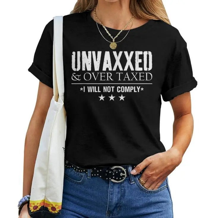 Unvaxxed And Overtaxed I Will Not Comply T-shirt Top Womenswear Hoodie Sweatshirt | PrintMintTees.com