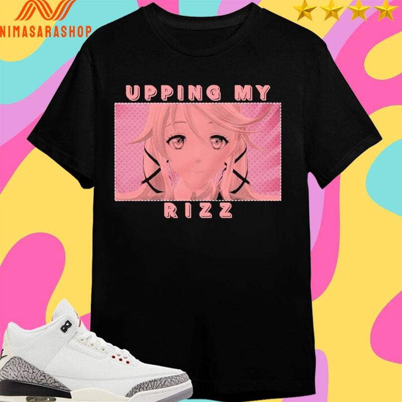 Upping My Rizz Anime 2026 Shirts