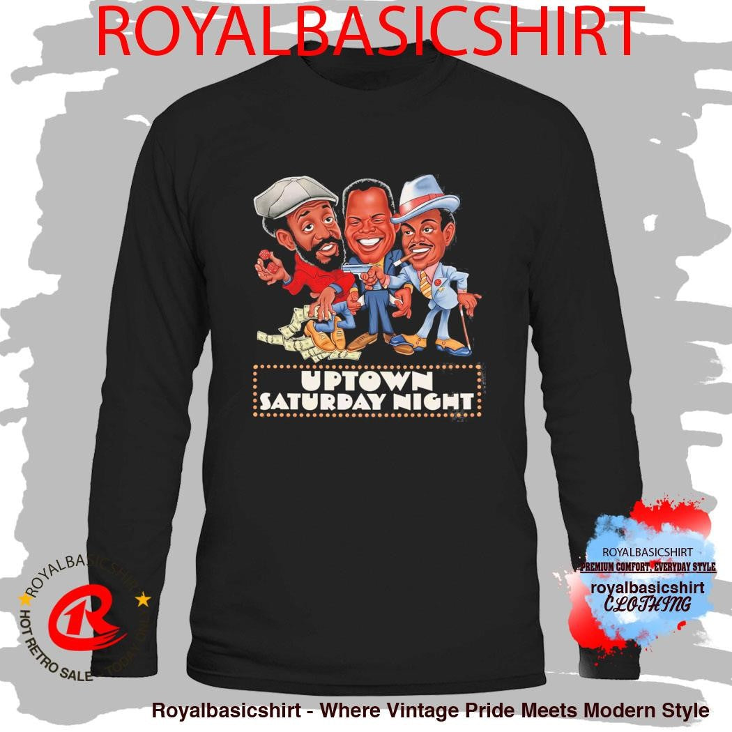 Uptown Saturday Night Funny Shirt