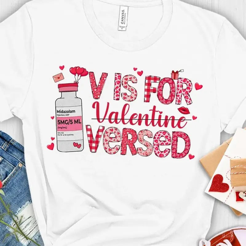 V Is For Versed Shirt, Nurse Valentines Day Shirt, Love Nurse Shirt, Icu Er Rn Nurse Valentine Shirt, Valentine T-Shirt,...