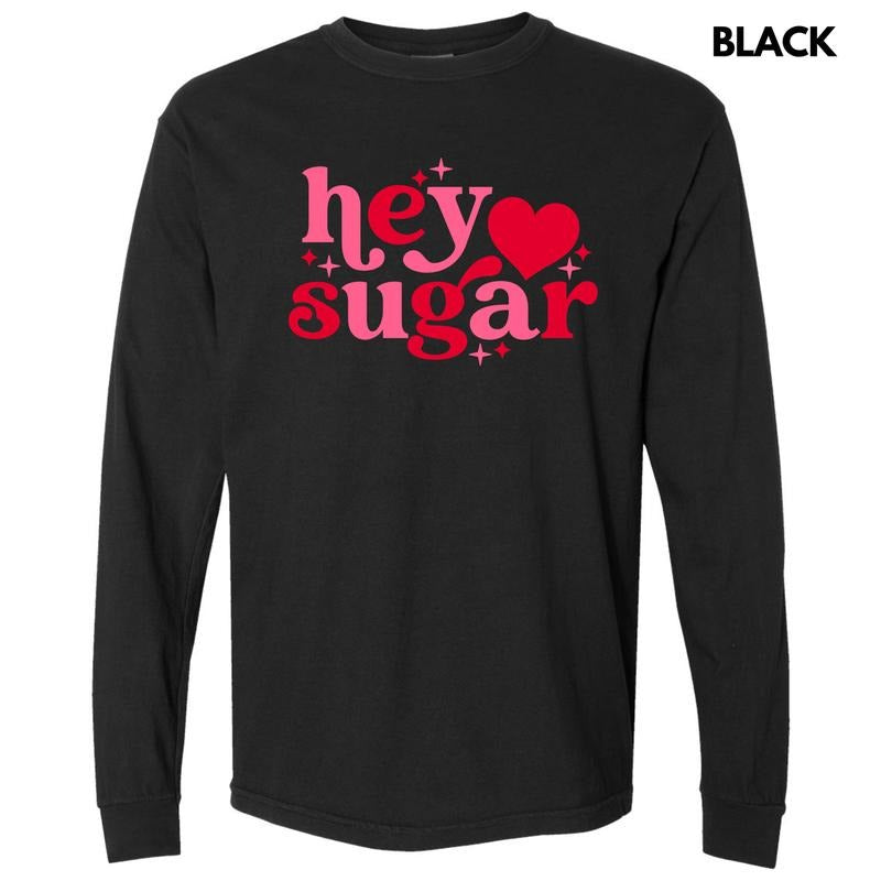Valentine Hey Sugar Long Sleeve Comfort Colors T-Shirt 'NLB' Hoodie Sweatshirt | PrintMintTees.com