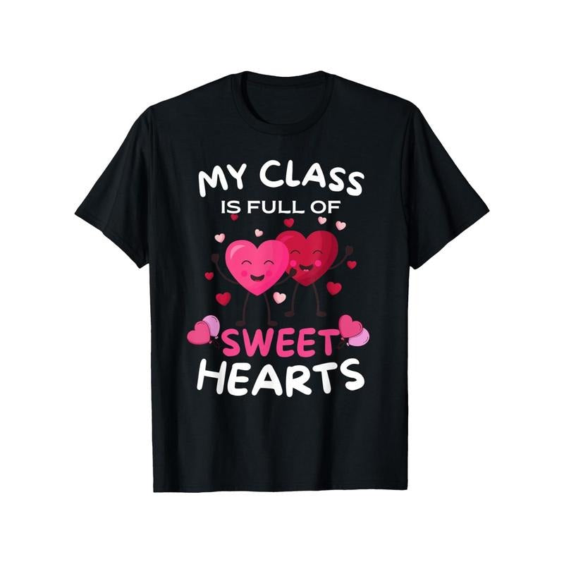 Valentine's Day 'My Class Is Full of Sweet Hearts' T-Shirt - 100% Cotton, Breathable & Soft, Perfect for Casual Wear or...