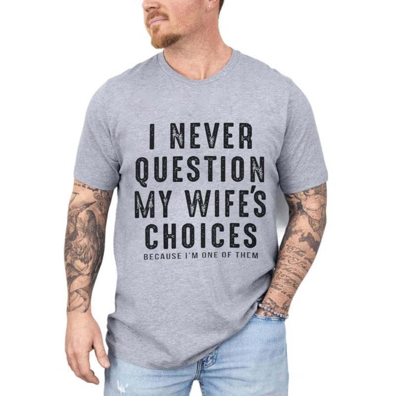 Valentine's Day Gift, I Never Question My Wife's Choices Shirt, Funny Shirt Men, Wife To Husband Gift, Unisex Short...