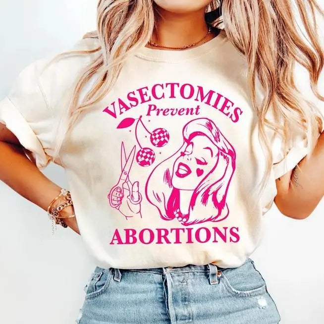 Vasectomies Prevent Abortions Shirt, Pro Choice T-Shirt, Feminist Tshirt, Women's Rights Apparel, Girl Power Tee, Gift...