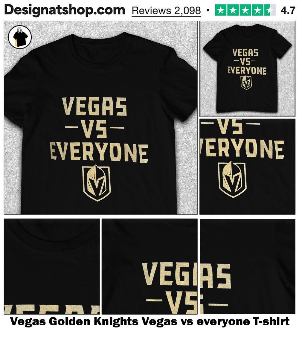 Vegas Golden Knights Vegas vs everyone shirt