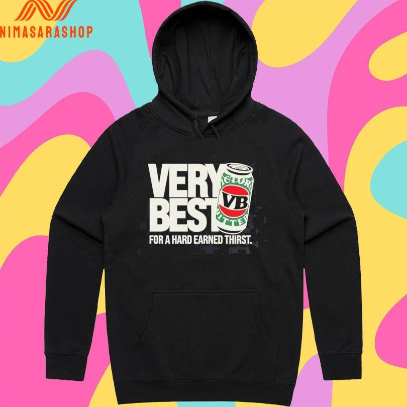 Very Best For A Hard Earned Thirst Shirts