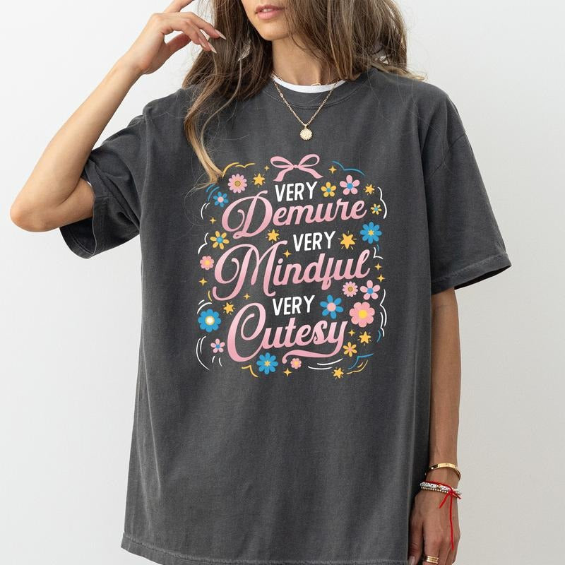 Very Demure Very Mindful Very Cutesy Shirt Comfort Colors Cute & Modest Typography Vintage Demure Funny Demure Funny Long Sleeve Womenswear Unhinged Soft Cozy Fabric T-Shirts, Hoodie, Sweatshirt