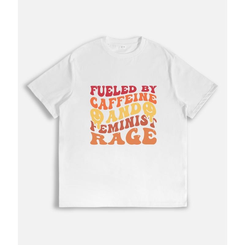 Vibrant T - Shirt with a Sassy Feminist