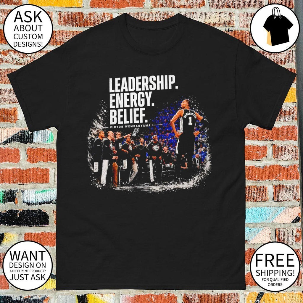 Victor Wembanyama Leadership Energy Belief Spurs Go Spurs Go shirt