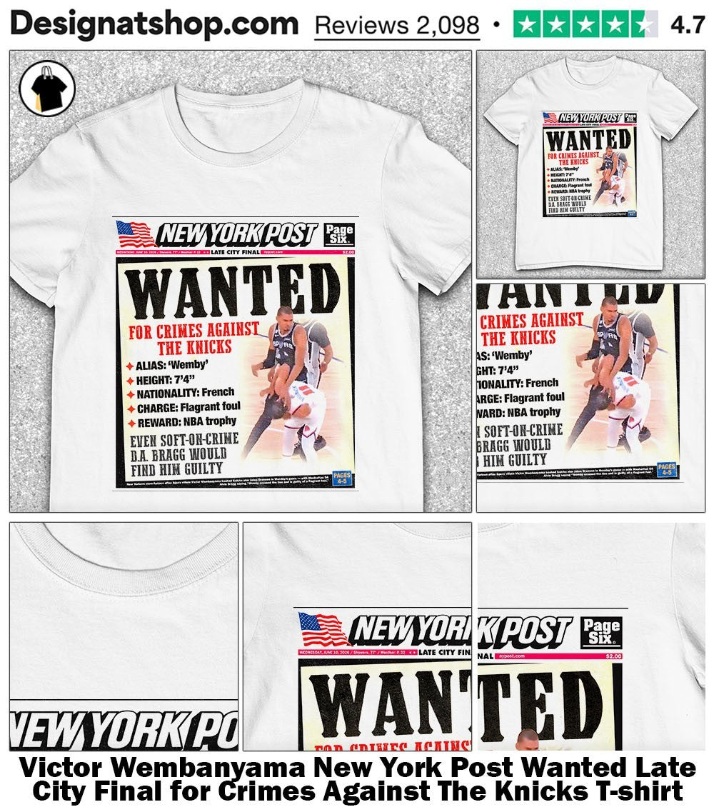 Victor Wembanyama New York Post Wanted Late City Final for Crimes Against The Knicks shirt
