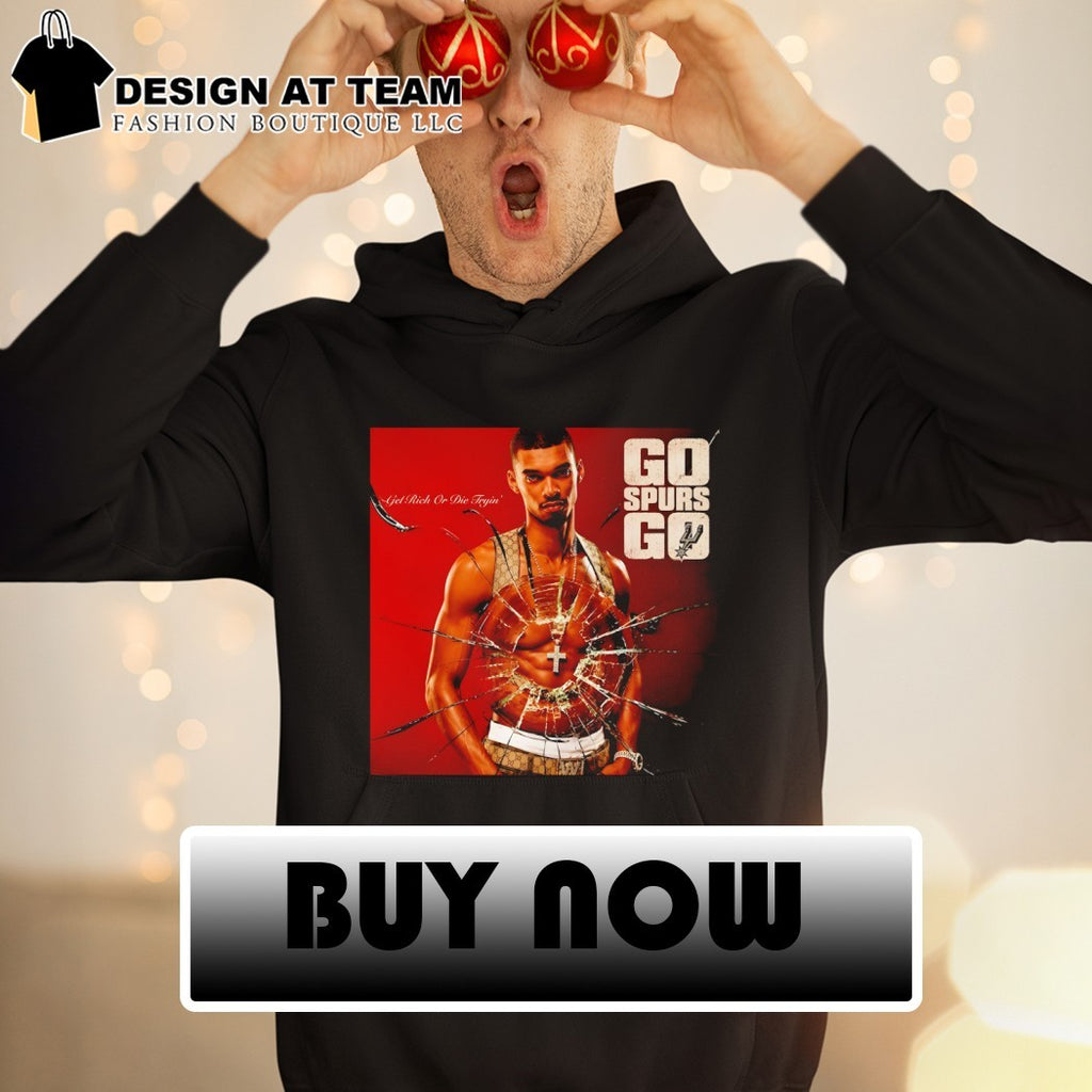 Victor Wembanyama San Antonio Spurs Basketball Go Spurs Go get rich or die tryin shirt