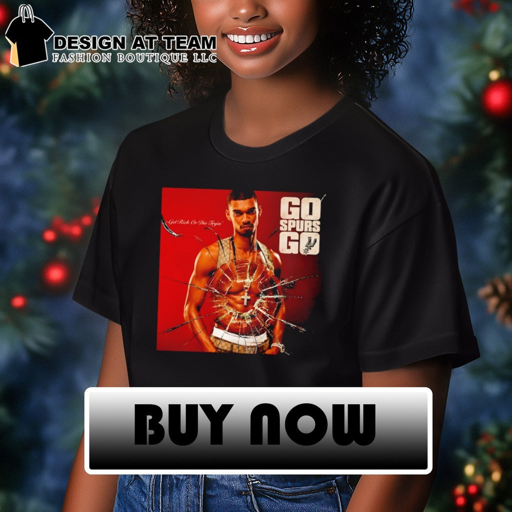 Victor Wembanyama San Antonio Spurs Basketball Go Spurs Go get rich or die tryin shirt