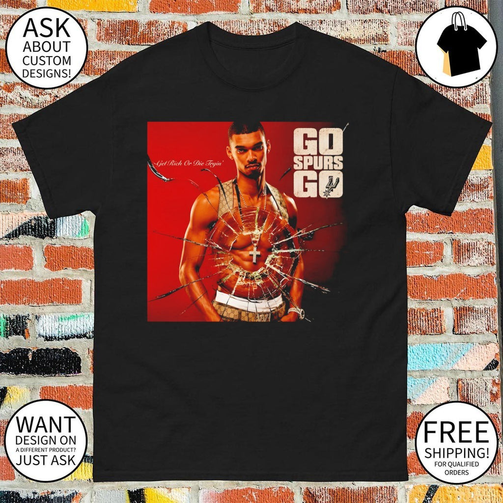 Victor Wembanyama San Antonio Spurs Basketball Go Spurs Go get rich or die tryin shirt