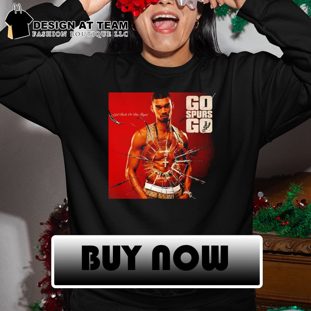 Victor Wembanyama San Antonio Spurs Basketball Go Spurs Go get rich or die tryin shirt