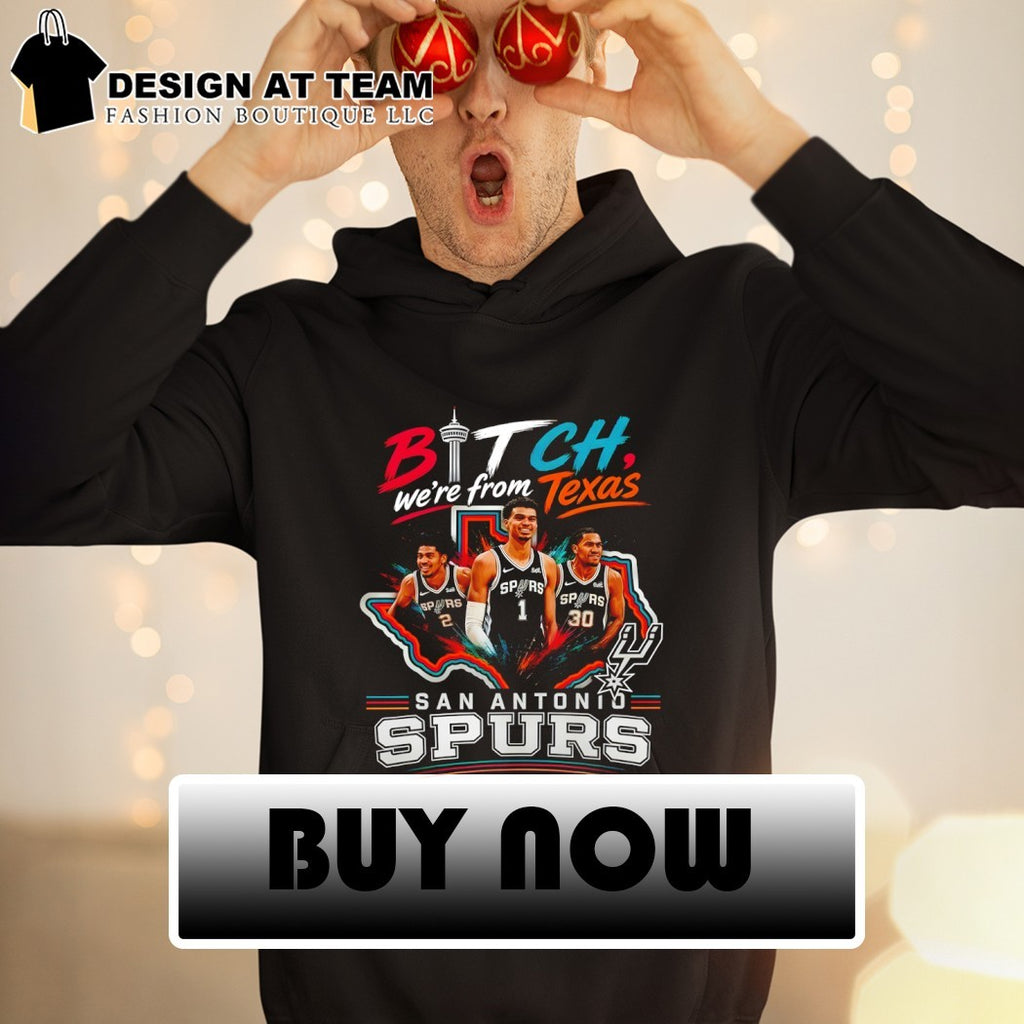 Victor Wembanyama bitch we’re from Texas San Antonio Spurs Basketball NBA 2026 shirt
