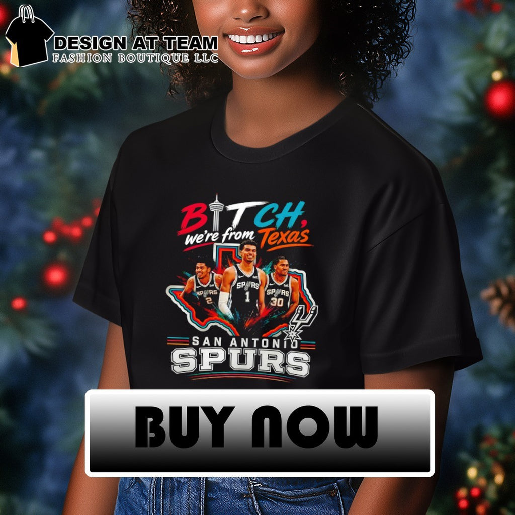 Victor Wembanyama bitch we’re from Texas San Antonio Spurs Basketball NBA 2026 shirt