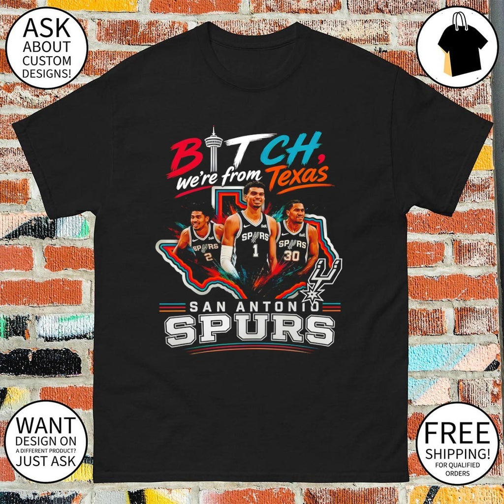 Victor Wembanyama bitch we’re from Texas San Antonio Spurs Basketball NBA 2026 shirt