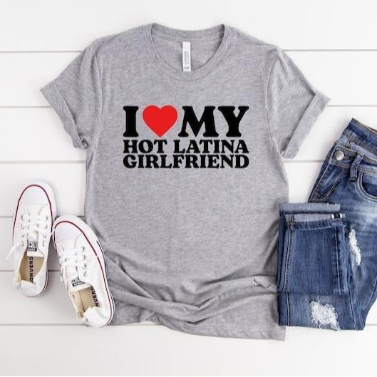 Victoria Maxwell I Love My Hot Latina Girlfriend Shirt I Love My Girlfriend Shirt Bf I Heart Shirt Matching Couple Shirt Love Fiance Boyfriend Shirt Hoodie Sweatshirt