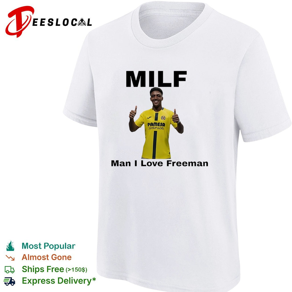 Villarreal Milf man I love Freeman thumbs up shirt